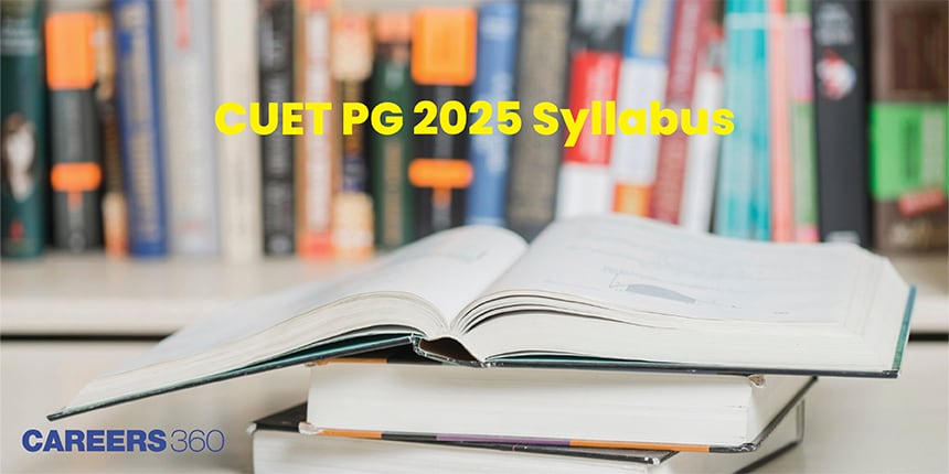 CUET PG 2025 Syllabus: Download Official Subject Wise Syllabus PDF